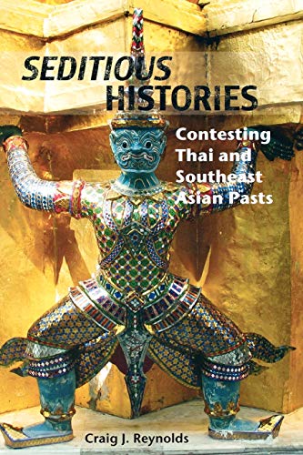 Seditious Histories Contesting Thai And Southeast Asian Pasts (critical Dialogu [Paperback]