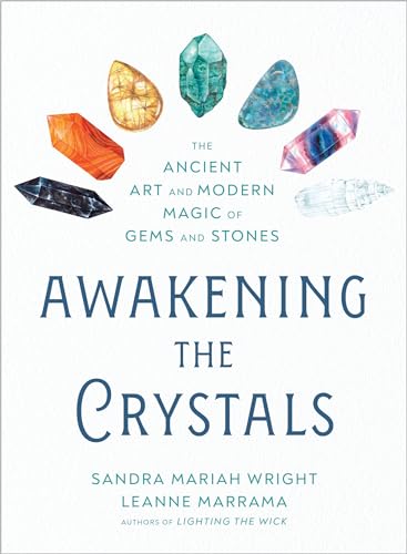Awakening the Crystals The Ancient Art and Modern Magic of Gems and Stones [Paperback]
