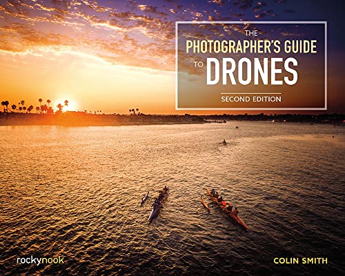 The Photographer's Guide to Drones, 2nd Edition [Paperback]