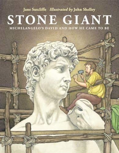 Stone Giant Michelangelo's David and How He Came to Be [Hardcover]