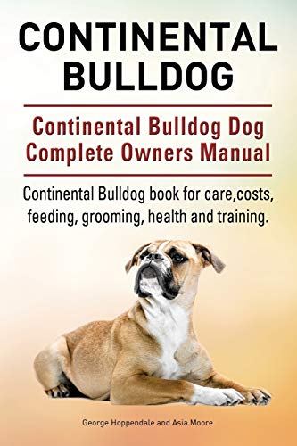 Continental Bulldog. Continental Bulldog Dog Complete Owners Manual. Continental [Paperback]