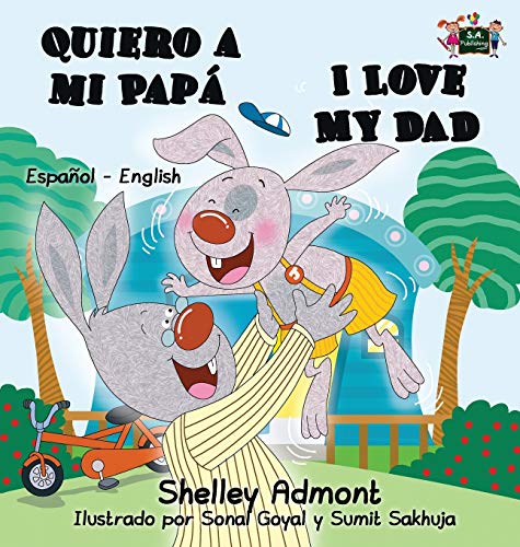 Quiero A Mi Papa I Love My Dad Spanish English Bilingual Edition (spanish Engli [Hardcover]