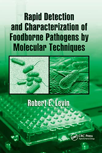 Rapid Detection and Characterization of Foodborne Pathogens by Molecular Techniq [Paperback]