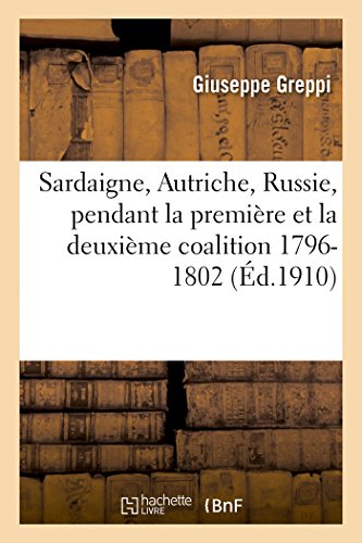 Sardaigne, Autriche, Russie, Pendant la Premiere et la Deuxieme Coalition (1796- [Paperback]