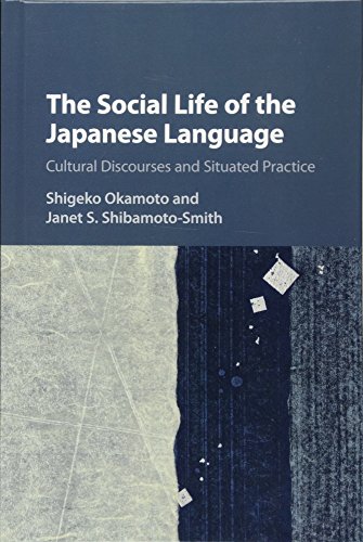 The Social Life of the Japanese Language Cultural Discourse and Situated Practi [Hardcover]