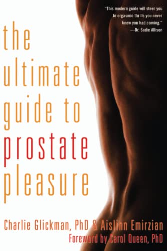 Ultimate Guide to Prostate Pleasure Erotic Exploration for Men and Their Partne [Paperback]