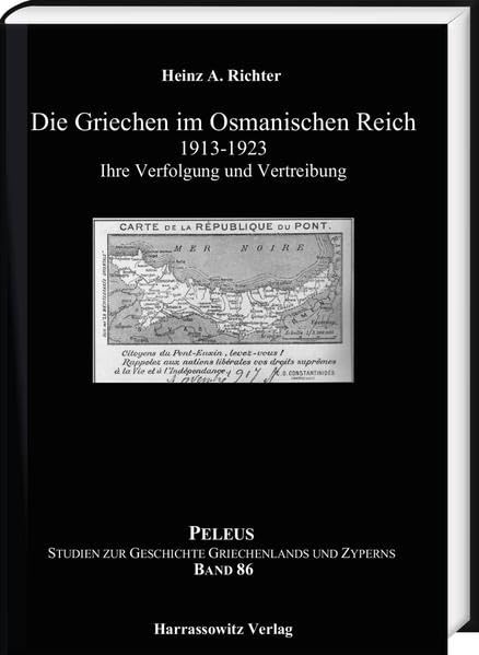 Die Griechen im Osmanischen Reich 1913-1923 Ihre Verfolgung und Vertreibung [Hardcover]
