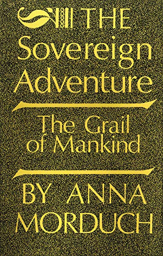The Sovereign Adventure The Grail of Mankind [Hardcover]