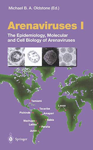 Arenaviruses I The Epidemiology, Molecular and Cell Biology of Arenaviruses [Paperback]