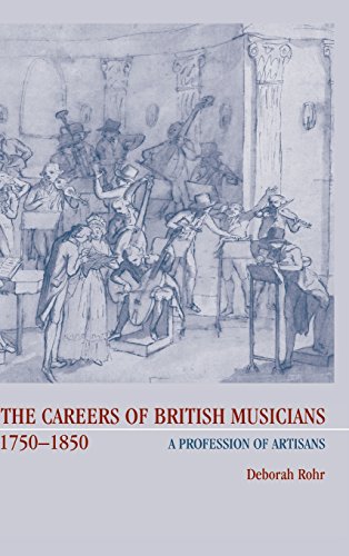 The Careers of British Musicians, 1750}}}1850 A Profession of Artisans [Hardcover]