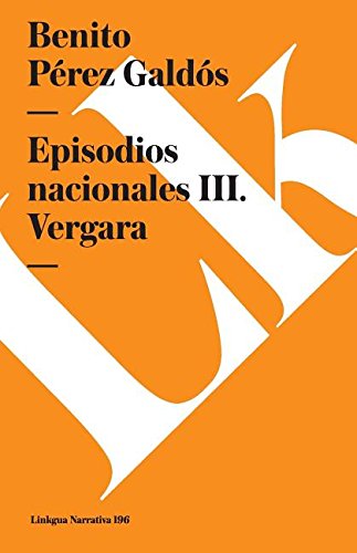 Episodios nacionales III. Vergara [Paperback]