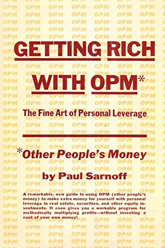 Getting Rich With Opm The Fine Art Of Personal Leverage [Paperback]