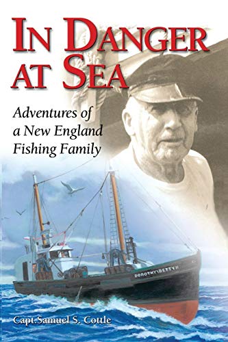 In Danger at Sea Adventures of a New England Fishing Family [Paperback]