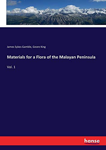 Materials for a Flora of the Malayan Peninsula [Paperback]