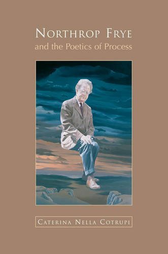 Northrop Frye and the Poetics of Process [Paperback]