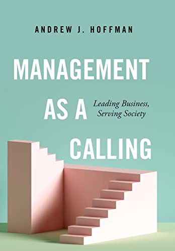 Management as a Calling Leading Business, Serving Society [Hardcover]