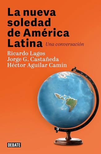 La nueva soledad de America Latina / Latin Americas New Solitude. A Dialogue [Paperback]