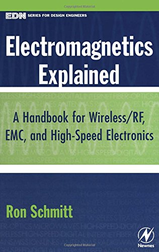 Electromagnetics Explained A Handbook for Wireless/ RF, EMC, and High-Speed Ele [Hardcover]