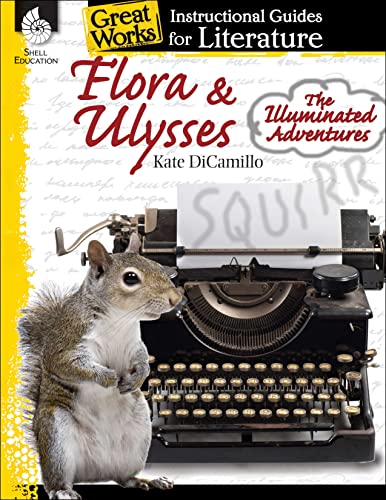 Flora & Ulysses The Illuminated Adventures An Instructional Guide To Literatur [Perfect Paperback]