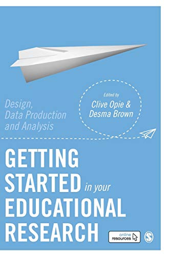 Getting Started in Your Educational Research Design, Data Production and Analys [Hardcover]