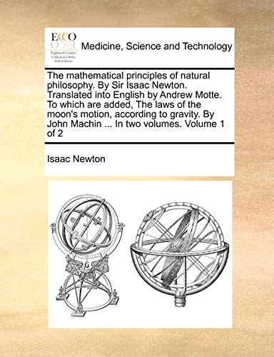 Mathematical Principles of Natural Philosophy by Sir Isaac Newton Translated int [Paperback]
