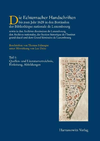 Die Handschriften des Grossherzogtums Luxemburg Band I Die Echternacher Handsc [Paperback]