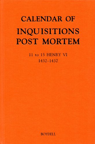 Calendar of Inquisitions Post Mortem Vol. XXVI  11-15 Henry VI, 1432-1437 [Hardcover]