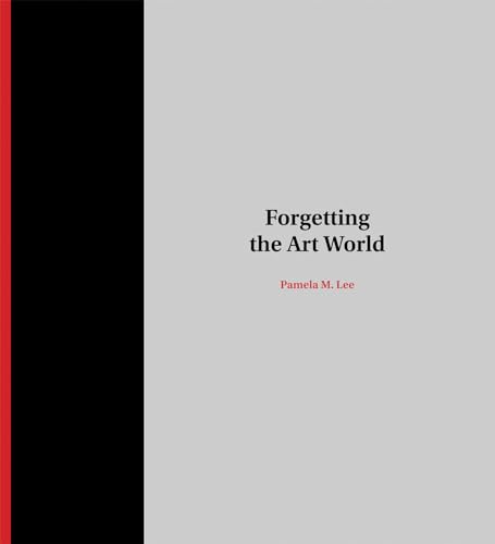 Forgetting the Art World [Paperback]