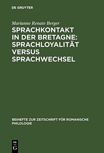 Sprachkontakt in der Bretagne  Sprachloyalitt Versus Sprachwechsel [Hardcover]