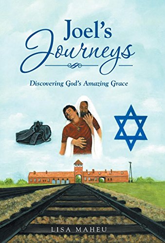 Joel's Journeys Discovering God's Amazing Grace [Hardcover]