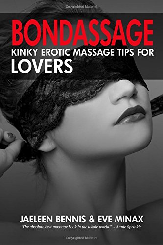 Bondassage Kinky Erotic Massage Tips For Lovers [Paperback]
