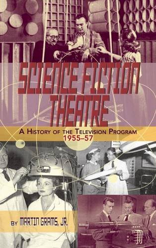 Science Fiction Theatre a History of the Television Program, 1955-57 [Hardcover]