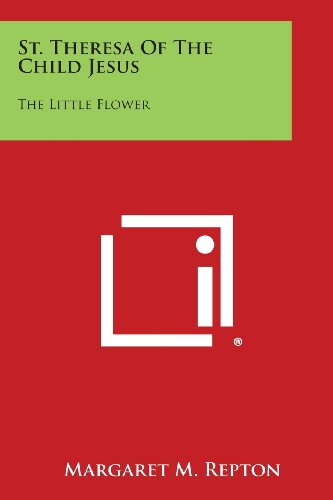 St. Theresa Of The Child Jesus The Little Flower [Paperback]