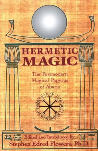 Hermetic Magic The Postmodern Papyrus Of Abaris [Paperback]