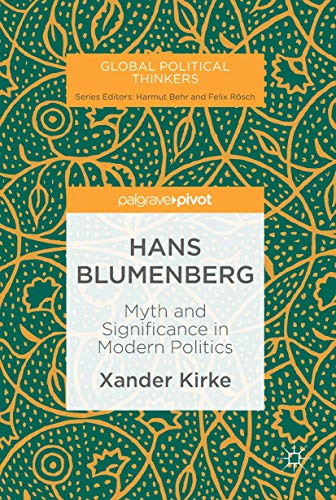 Hans Blumenberg Myth and Significance in Modern Politics [Hardcover]