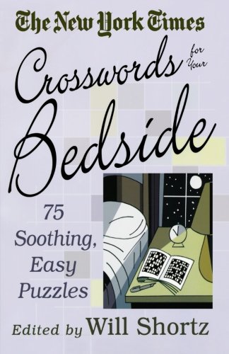 The New York Times Crosswords for Your Bedside 75 Soothing, Easy Puzzles [Paperback]