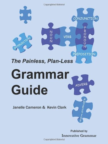 The Painless, Plan-Less Grammar Guide [Paperback]