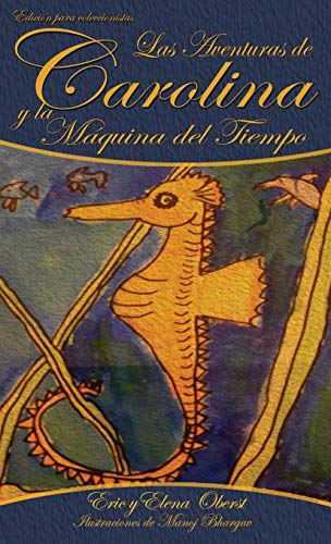 Las Aventuras De Caroline Y La Maquina Del Tiempo (spanish Edition) [Hardcover]