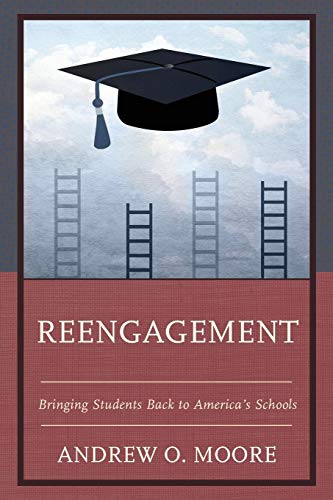 Reengagement Bringing Students Back to America's Schools [Paperback]
