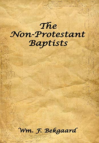 The Non-Protestant Baptists [Hardcover]