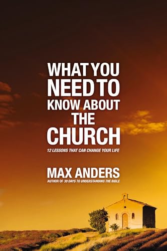 What You Need to Know About the Church 12 Lessons That Can Change Your Life [Paperback]