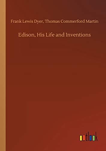 Edison, His Life and Inventions [Paperback]