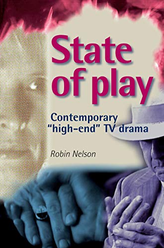 State of play Contemporary 'high-end' TV drama [Hardcover]