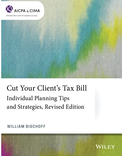 Cut Your Client's Tax Bill Individual Planning Tips and Strategies [Paperback]