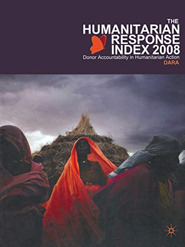 Humanitarian Response Index 2008 Donor Accountability in Humanitarian Action [Paperback]