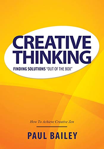 Creative Thinking Finding Solutions Out Of The Box [Paperback]