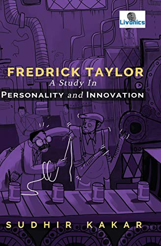Frederick Taylor  A Study in Personality and Innovation [Paperback]