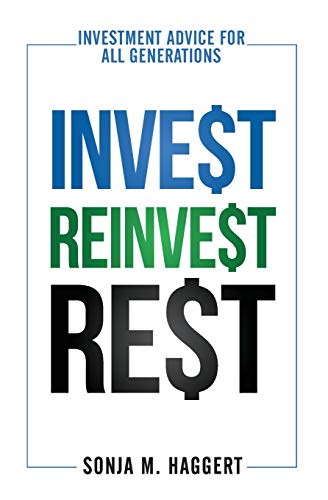 Invest Reinvest Rest  Investment Advice for All Generations [Paperback]