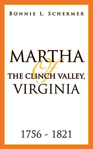 Martha of the Clinch Valley, Virginia 1756 - 1821 [Paperback]
