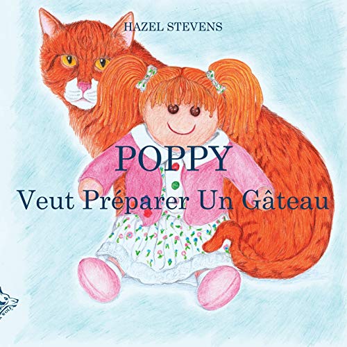 Poppy Veut Prparer un Gteau [Paperback]